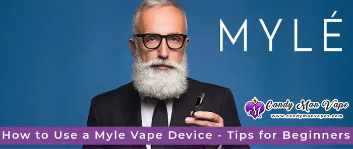 How to Use a Myle Vape Device - Tips for Beginners
